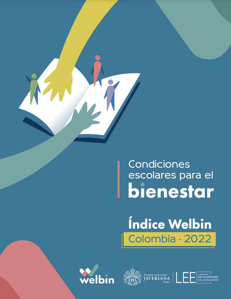 Condiciones escolares para el bienestar. Índice Welbin, Colombia 2022. Pontificia Universidad Javeriana